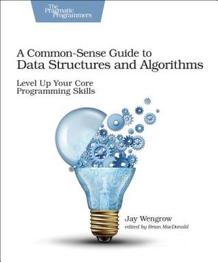 Book Cover - Book Review: A Common-Sense Guide to Data Structures and Algorithms