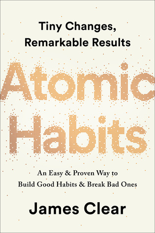 Book Cover - Book Review: Atomic Habits: An Easy & Proven Way to Build Good Habits & Break Bad Ones