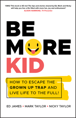 Book Cover - Book Review: Be More Kid: A Handbook for Solving Problems in Everyday Life