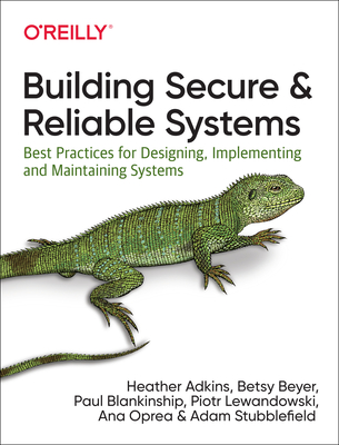 Book Cover - Book Review: Building Secure and Reliable Systems: Best Practices for Designing, Implementing, and Maintaining Systems