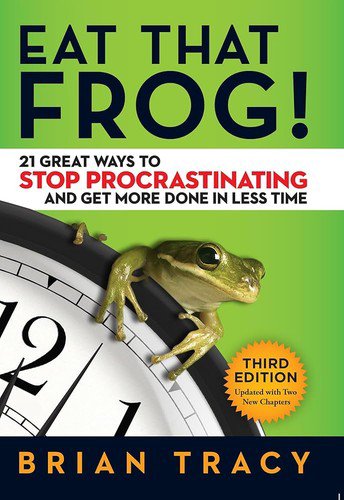 Book Cover - Book Review: Eat That Frog!: 21 Great Ways to Stop Procrastinating and Get More Done in Less Time