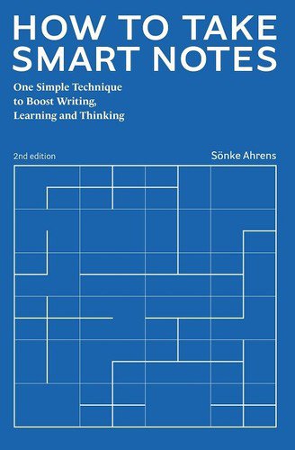 Book Cover - Book Review: How to Take Smart Notes: One Simple Technique to Boost Writing, Learning and Thinking