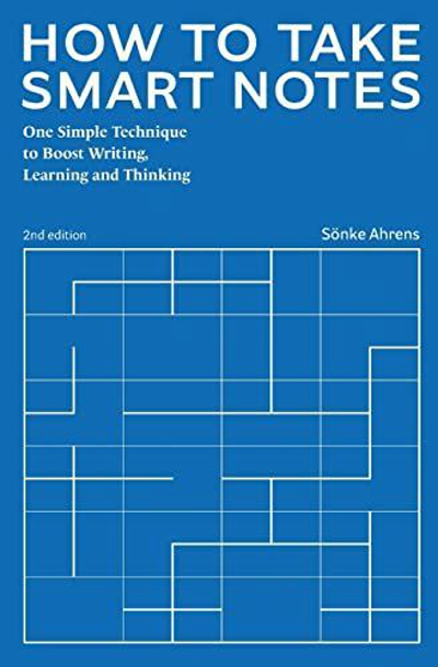 Book Cover - Book Review: How to Take Smart Notes: One Simple Technique to Boost Writing, Learning and Thinking