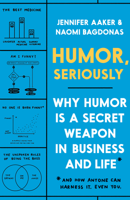 Book Cover - Book Review: Humor, Seriously: Why Humor Is a Secret Weapon in Business and Life