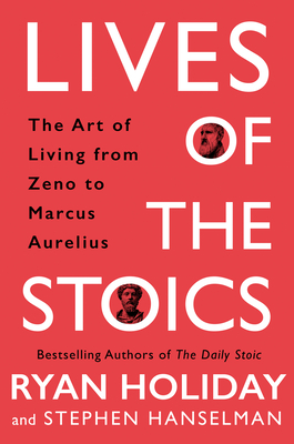 Book Cover - Book Review: Lives of the Stoics: The Art of Living from Zeno to Marcus Aurelius