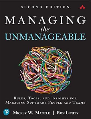 Book Cover - Book Review: Managing the Unmanageable: Rules, Tools, and Insights for Managing Software People and Teams, 2nd Edition