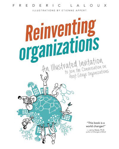 Book Cover - Book Review: Reinventing Organizations: An Illustrated Invitation to Join the Conversation on Next-Stage Organizations