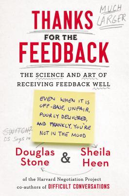 Book Cover - Book Review: Thanks for the Feedback: The Science and Art of Receiving Feedback Well