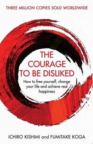 Book Cover - Book Review: The Courage To Be Disliked: A single book can change your life