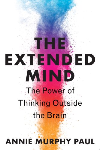 Book Cover - Book Review: The Extended Mind: The Power of Thinking Outside the Brain