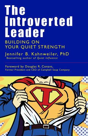 Book Cover - Book Review: The Introverted Leader: Building on Your Quiet Strength