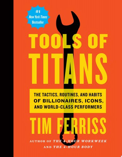 Book Cover - Book Review: Tools of Titans: The Tactics, Routines, and Habits of Billionaires, Icons, and World-class Performers