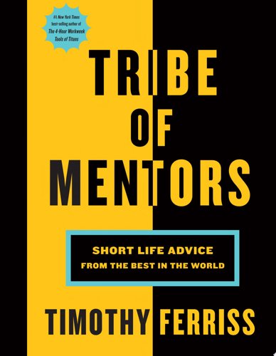 Book Cover - Book Review: Tribe of Mentors: Short Life Advice from the Best in the World